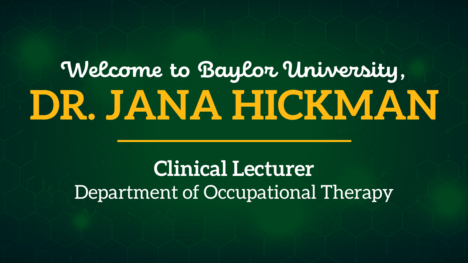 Welcome Dr. Jana Hickman